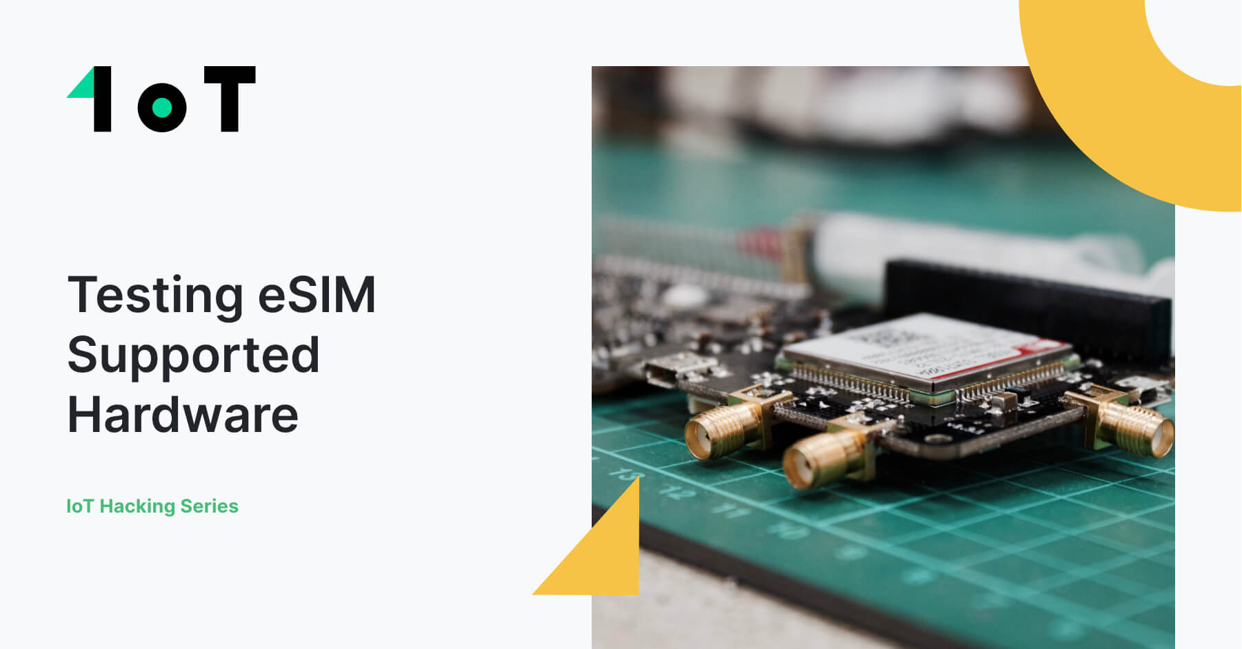 Article cover image for IoT Hacking Series #2: eSIM Supported Hardware